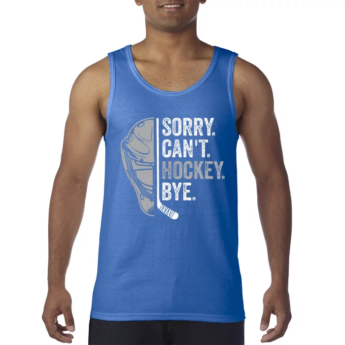 Sorry Can't Hockey Bye Funny Hockey Tank Top