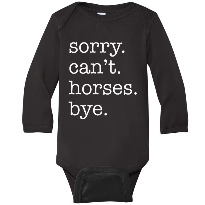 Sorry Cant Horses Bye Funny Horse Baby Long Sleeve Bodysuit