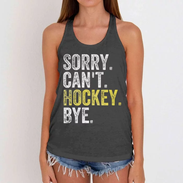 Sorry CanT Hockey Bye Funny Hockey Women's Knotted Racerback Tank