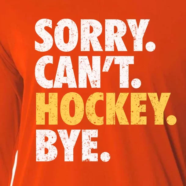 Sorry CanT Hockey Bye Funny Hockey Cooling Performance Long Sleeve Crew