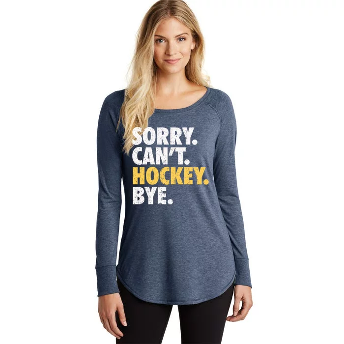 Sorry CanT Hockey Bye Funny Hockey Women's Perfect Tri Tunic Long Sleeve Shirt