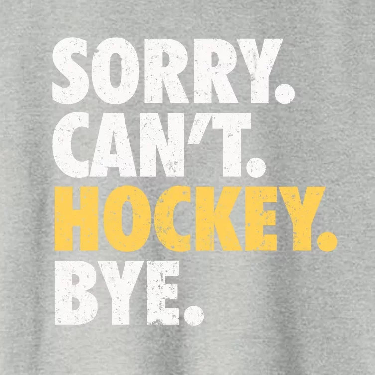 Sorry CanT Hockey Bye Funny Hockey Women's Crop Top Tee