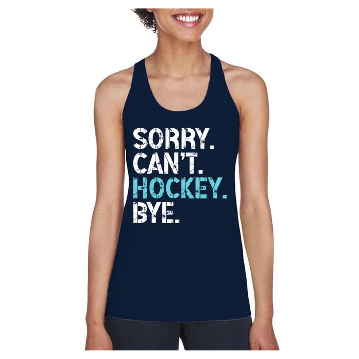 Sorry CanT Hockey Bye Funny Hockey Lover For Women's Racerback Tank