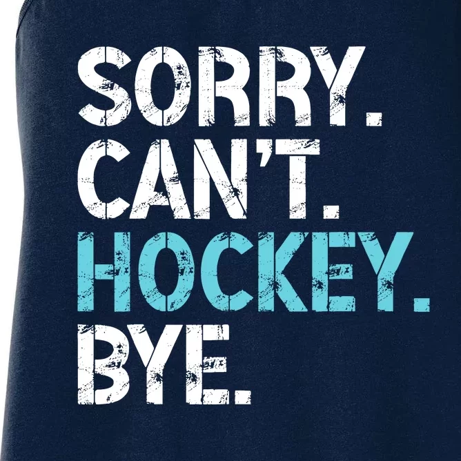 Sorry CanT Hockey Bye Funny Hockey Lover For Women's Racerback Tank