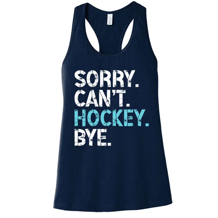 Sorry CanT Hockey Bye Funny Hockey Lover For Women's Racerback Tank