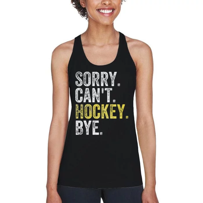 Sorry CanT Hockey Bye Funny Hockey Women's Racerback Tank