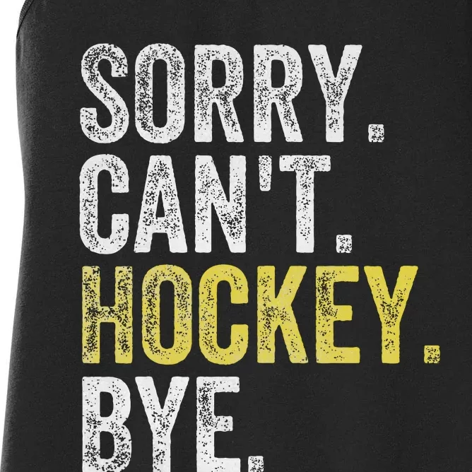 Sorry CanT Hockey Bye Funny Hockey Women's Racerback Tank