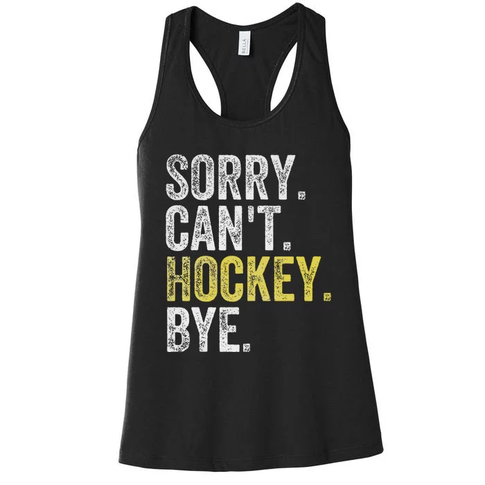 Sorry CanT Hockey Bye Funny Hockey Women's Racerback Tank