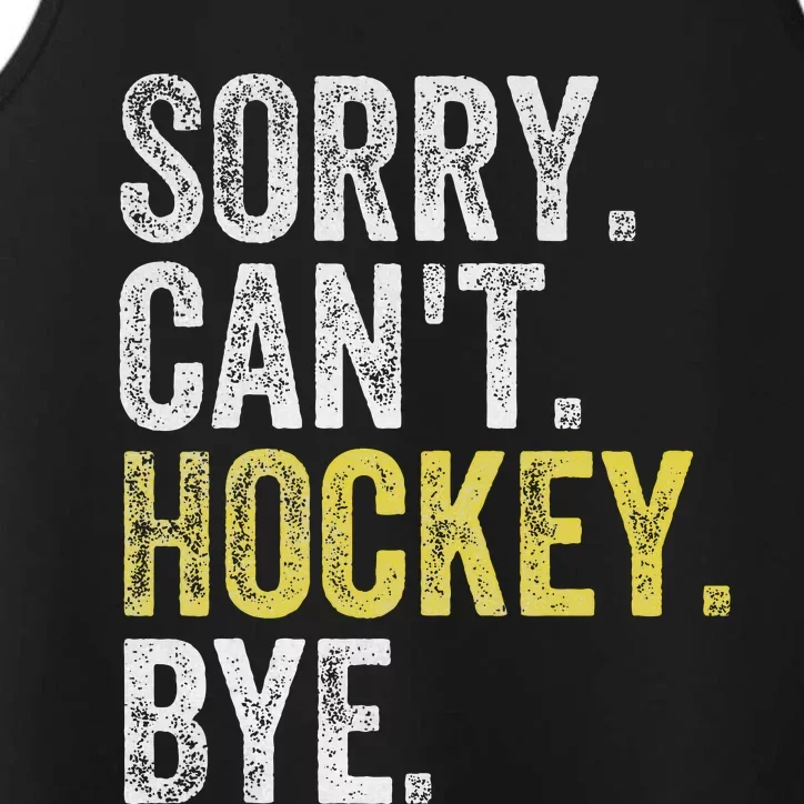 Sorry CanT Hockey Bye Funny Hockey Performance Tank