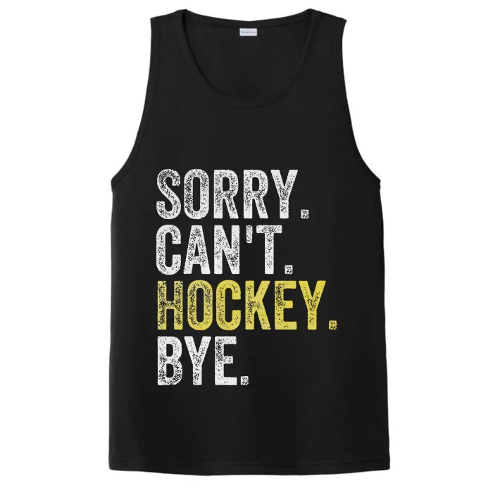 Sorry CanT Hockey Bye Funny Hockey Performance Tank