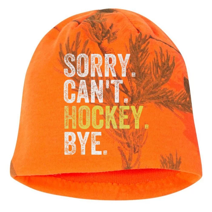 Sorry CanT Hockey Bye Funny Hockey Kati - Camo Knit Beanie