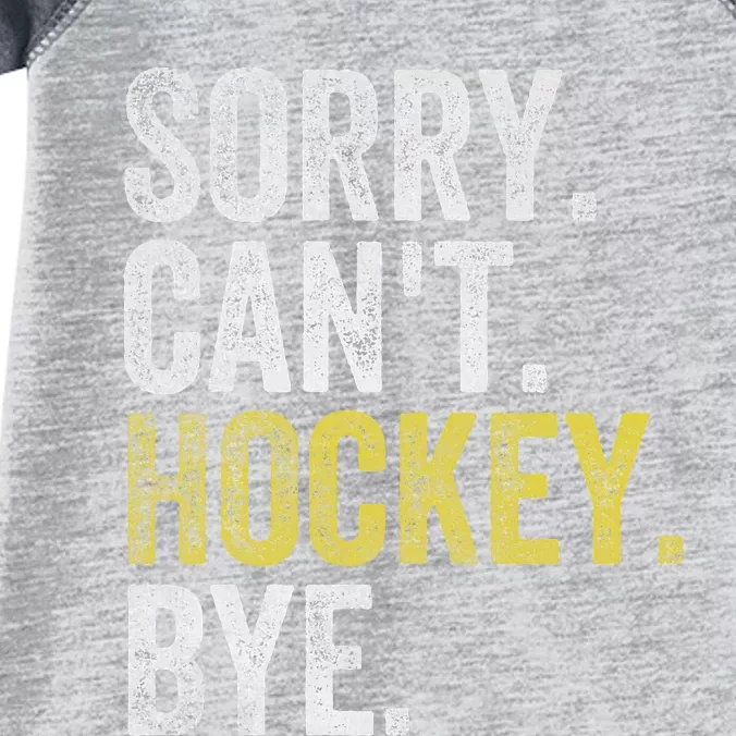 Sorry CanT Hockey Bye Funny Hockey Infant Baby Jersey Bodysuit