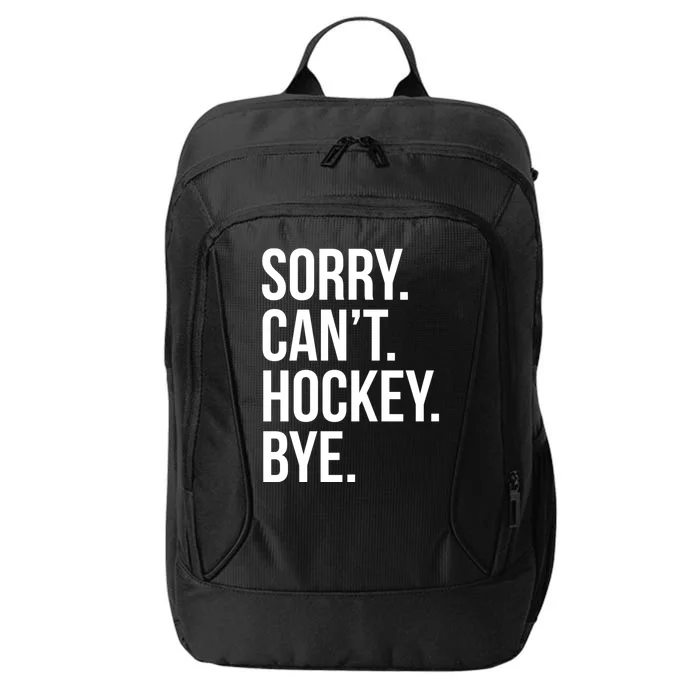 Sorry Cant Hockey Bye City Backpack