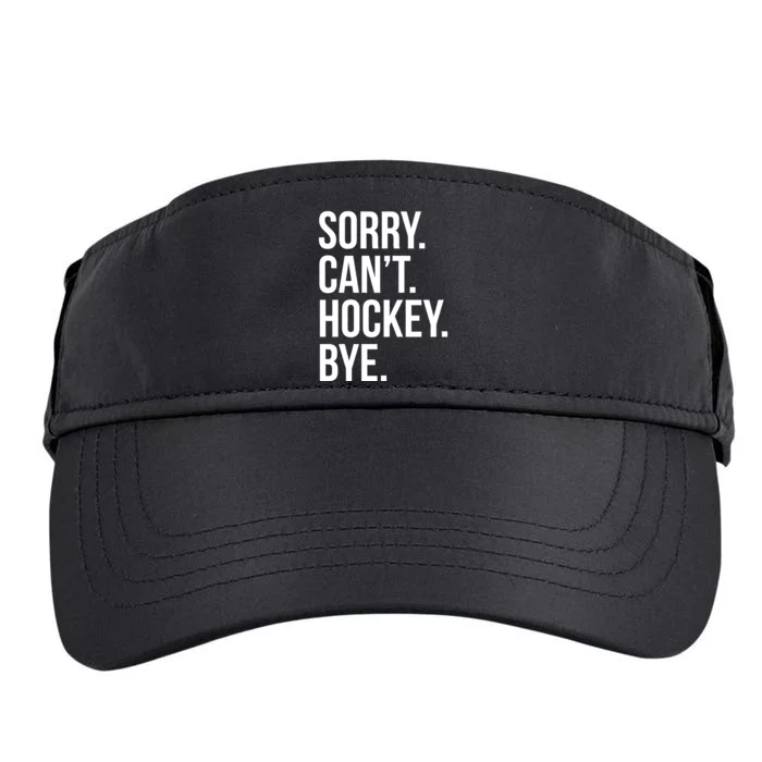 Sorry Cant Hockey Bye Adult Drive Performance Visor