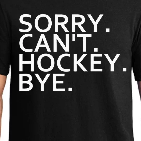 Sorry Cant Hockey Bye Funny Hockey Player Lover Long Sleeve Pajama Set