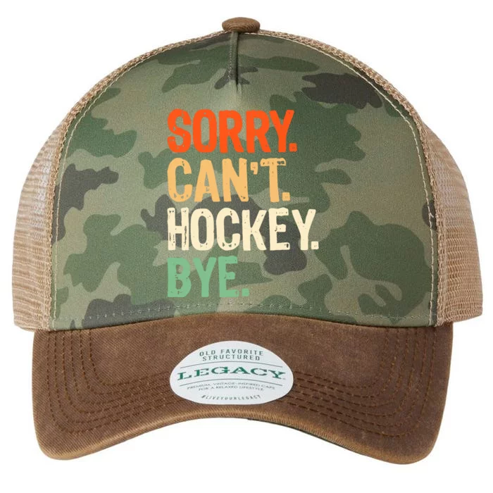 Sorry CanT Hockey Bye Funny Ice Hockey Player Mom Legacy Tie Dye Trucker Hat