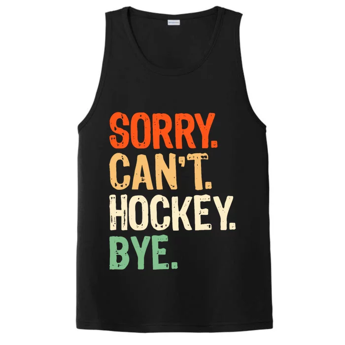 Sorry CanT Hockey Bye Funny Ice Hockey Player Mom Performance Tank