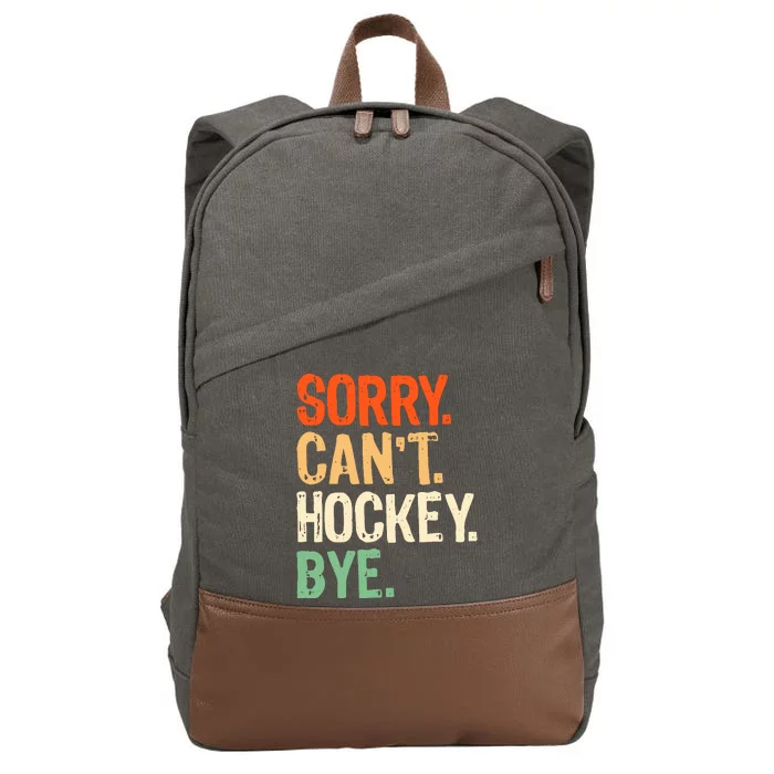 Sorry CanT Hockey Bye Funny Ice Hockey Player Mom Cotton Canvas Backpack