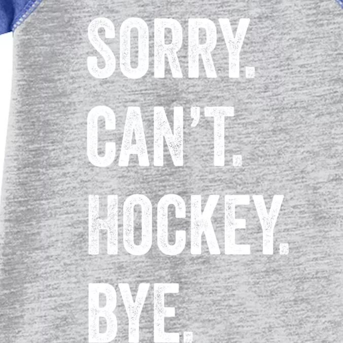 Sorry CanT Hockey Bye Retro Hockey Lovers Sport Fan Gift Infant Baby Jersey Bodysuit