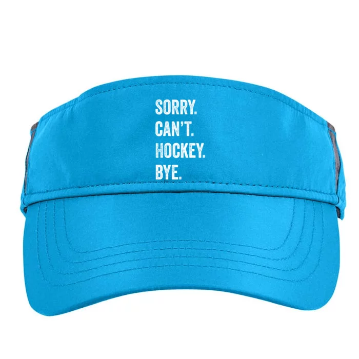 Sorry CanT Hockey Bye Retro Hockey Lovers Sport Fan Gift Adult Drive Performance Visor