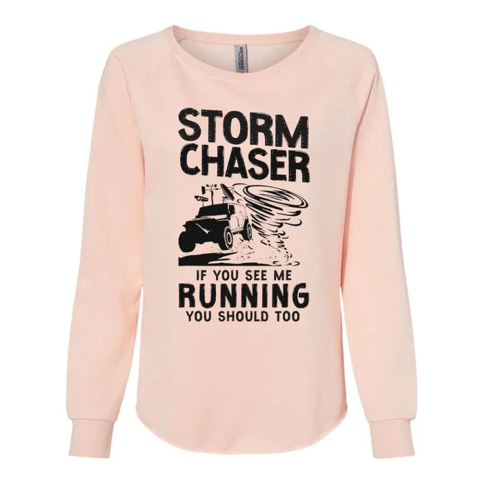 Storm Chaser Hurricane Meteorology Tornado Storm Chaser If Womens California Wash Sweatshirt