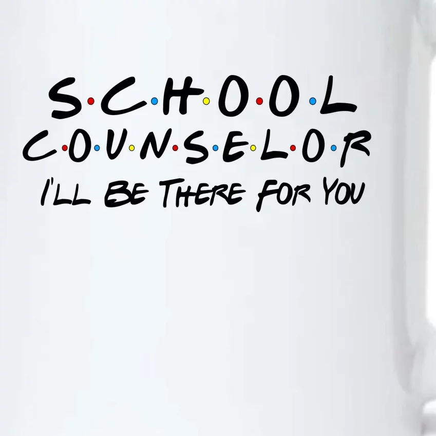 School Counselor I'll Be There For You Black Color Changing Mug