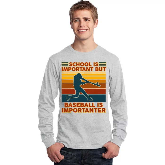 School Is Important But Baseball Is Importanter Tall Long Sleeve T-Shirt