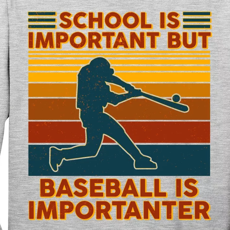 School Is Important But Baseball Is Importanter Tall Long Sleeve T-Shirt