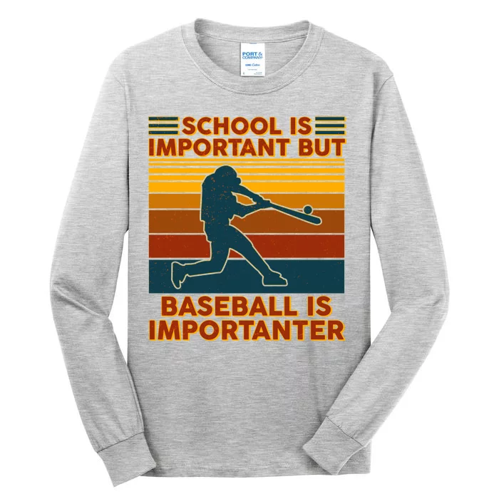 School Is Important But Baseball Is Importanter Tall Long Sleeve T-Shirt