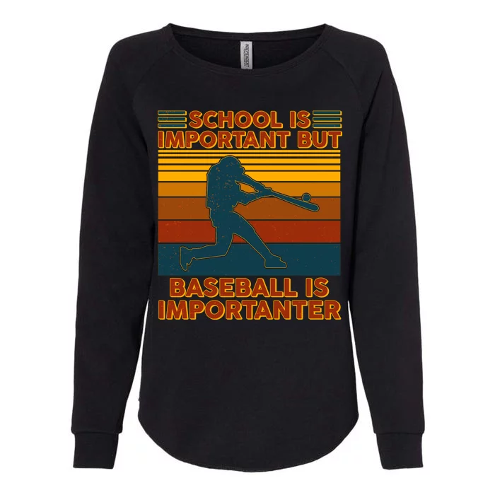 School Is Important But Baseball Is Importanter Womens California Wash Sweatshirt