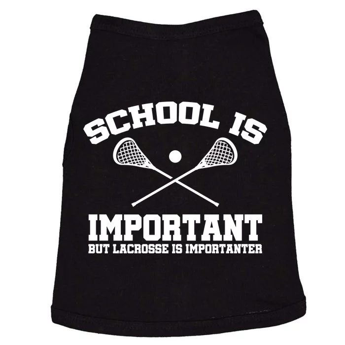 School Is Important But Lacrosse Is Importanter Doggie Tank