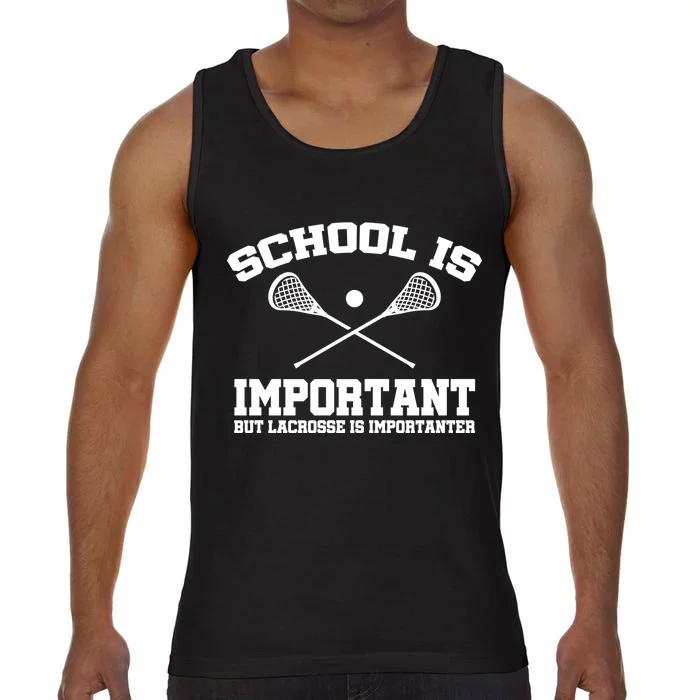 School Is Important But Lacrosse Is Importanter Comfort Colors® Tank Top