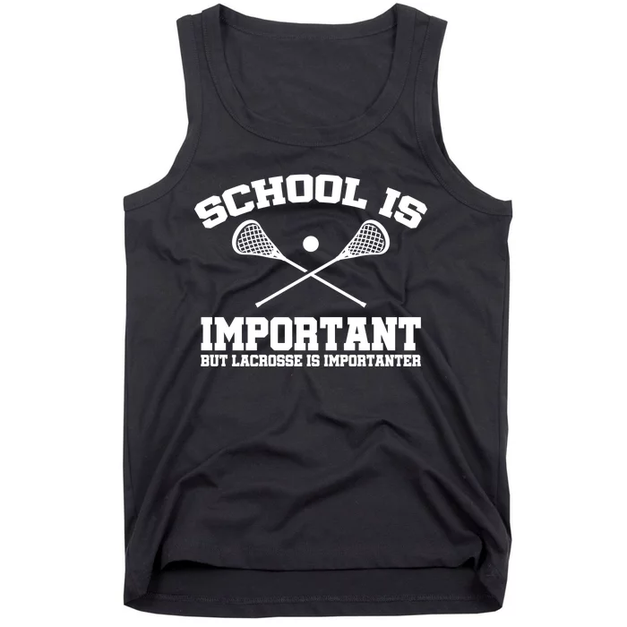 School Is Important But Lacrosse Is Importanter Tank Top