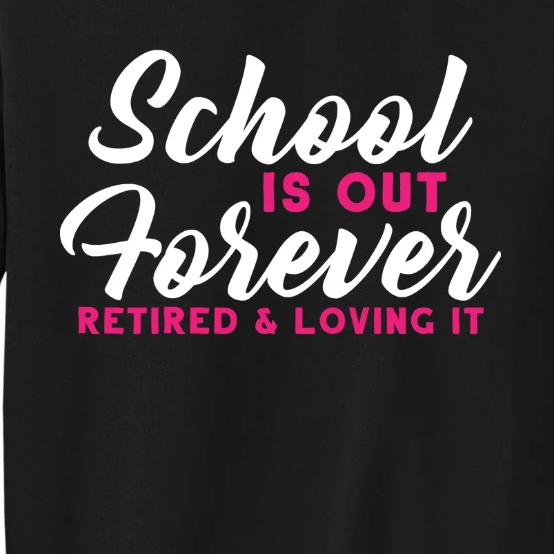 School Is Out Forever Retired Sweatshirt