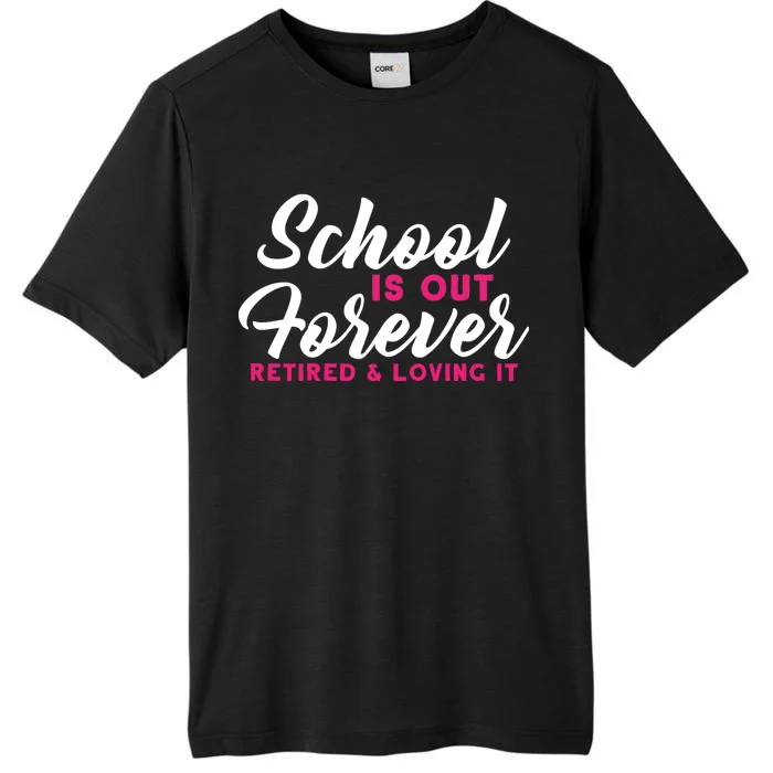 School Is Out Forever Retired ChromaSoft Performance T-Shirt