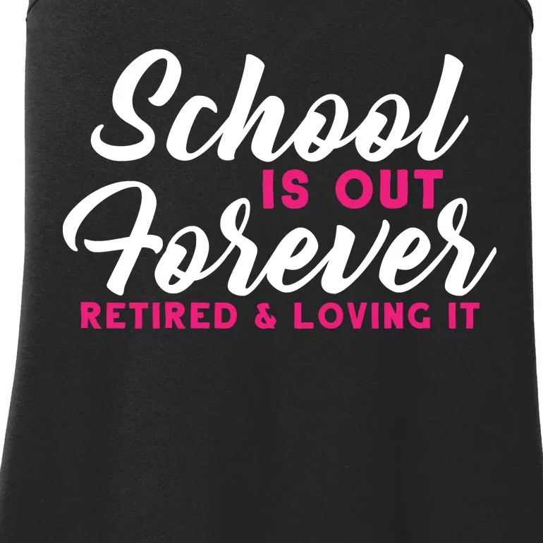 School Is Out Forever Retired Ladies Essential Tank