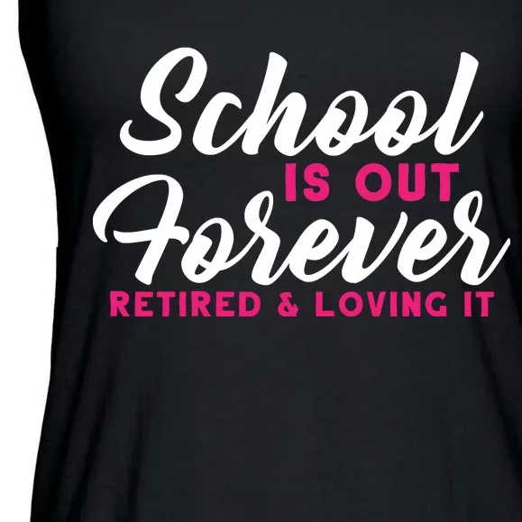 School Is Out Forever Retired Ladies Essential Flowy Tank