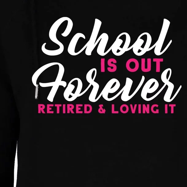 School Is Out Forever Retired Womens Funnel Neck Pullover Hood