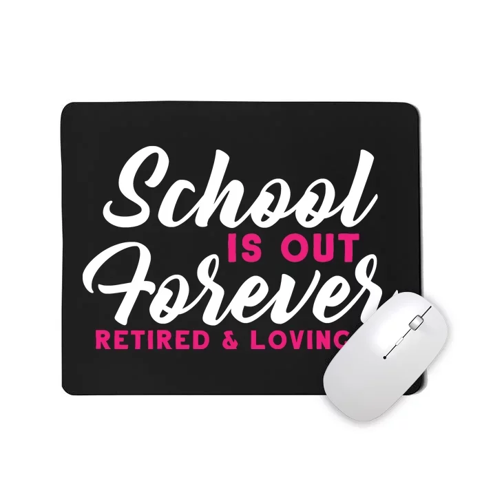 School Is Out Forever Retired Mousepad