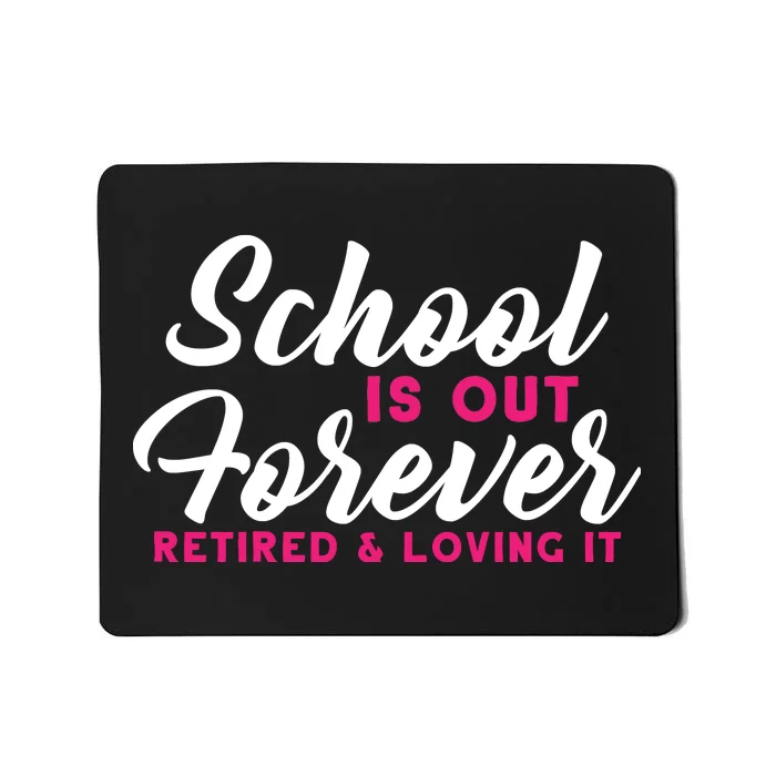 School Is Out Forever Retired Mousepad