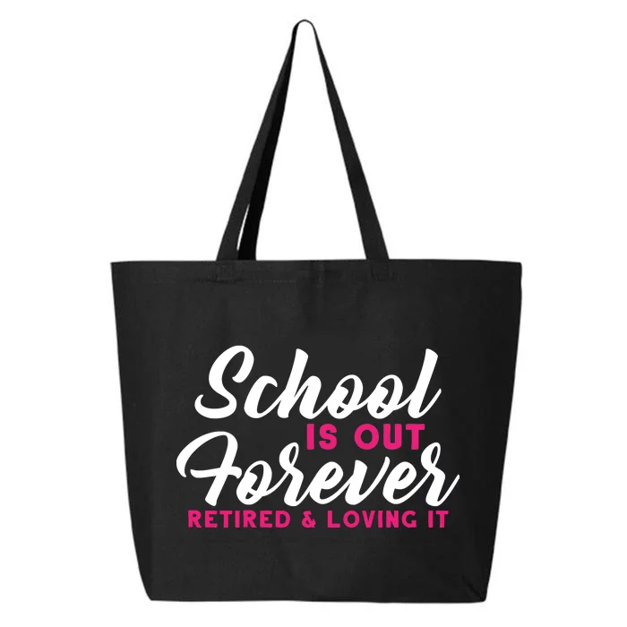 School Is Out Forever Retired 25L Jumbo Tote