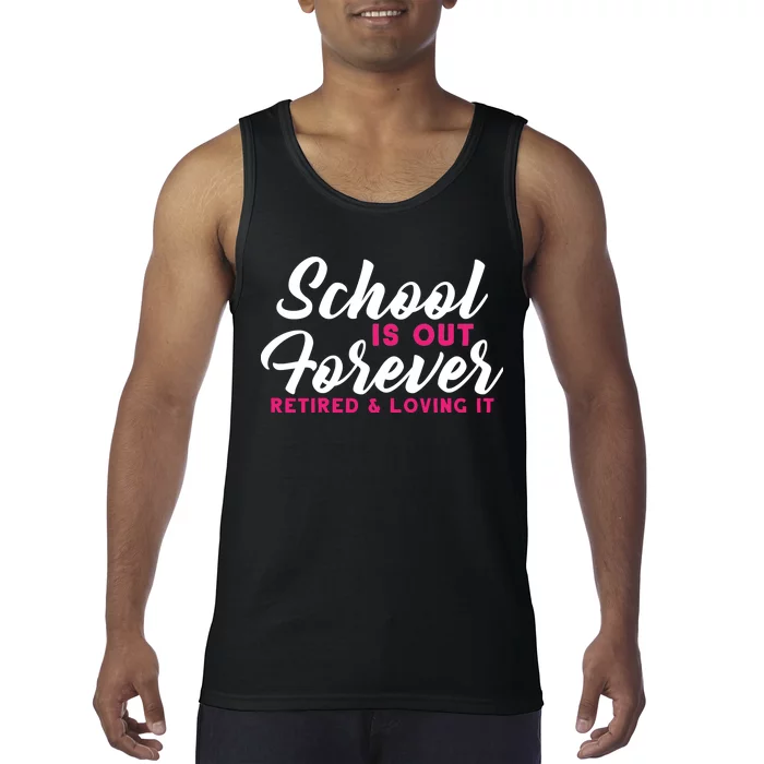 School Is Out Forever Retired Tank Top