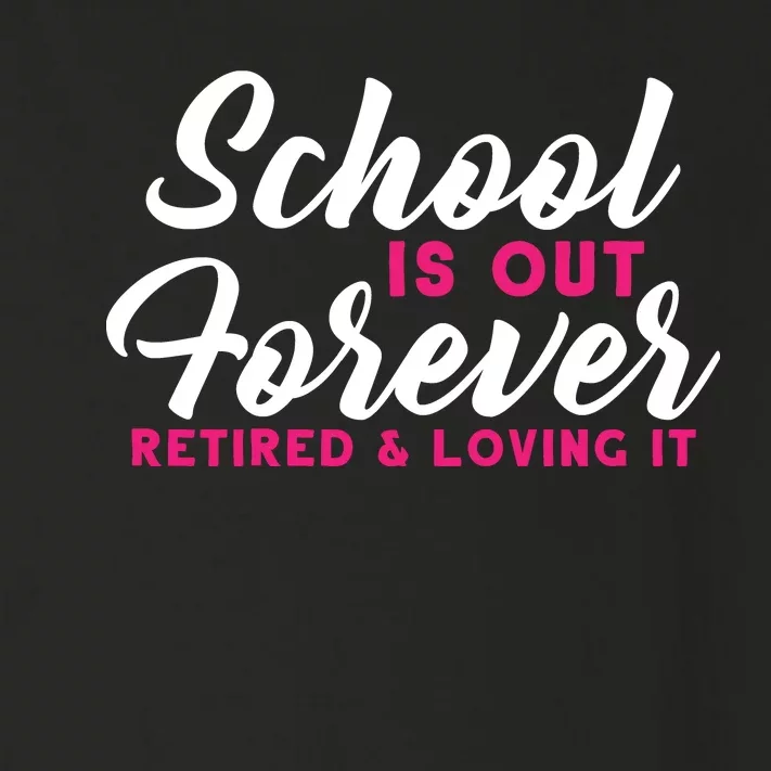 School Is Out Forever Retired Toddler Long Sleeve Shirt