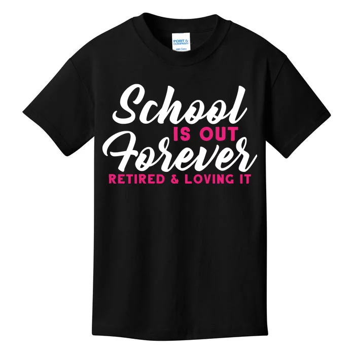 School Is Out Forever Retired Kids T-Shirt