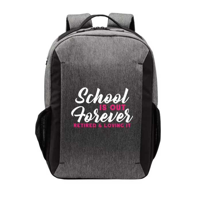 School Is Out Forever Retired Vector Backpack