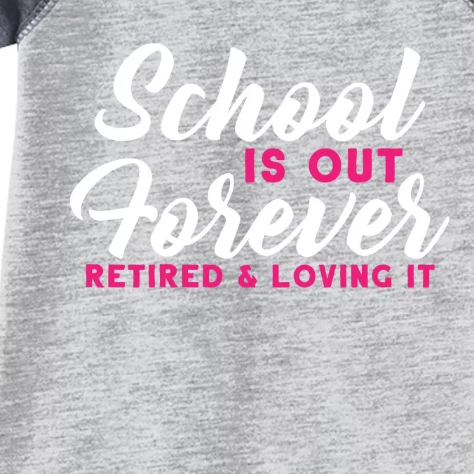 School Is Out Forever Retired Infant Baby Jersey Bodysuit