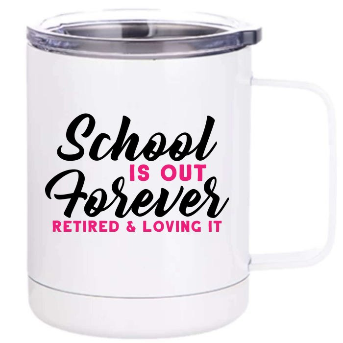 School Is Out Forever Retired Front & Back 12oz Stainless Steel Tumbler Cup