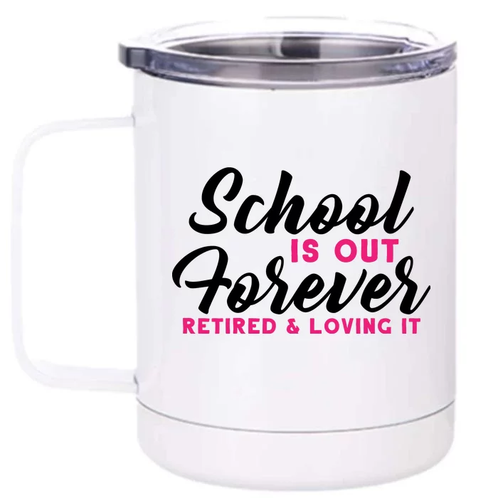 School Is Out Forever Retired Front & Back 12oz Stainless Steel Tumbler Cup