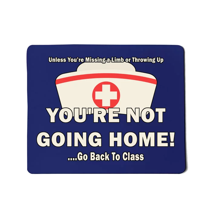 School Nurse Go Back To Class Mousepad