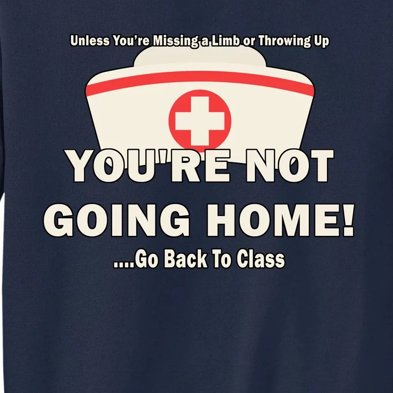 School Nurse Go Back To Class Tall Sweatshirt